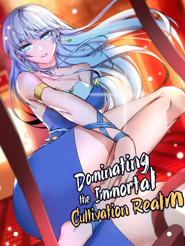 Dominating the Immortal Cultivation Realm (Official)